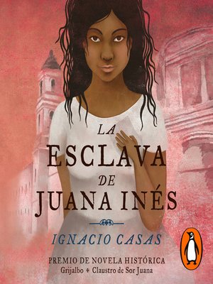 cover image of La esclava de Juana Inés